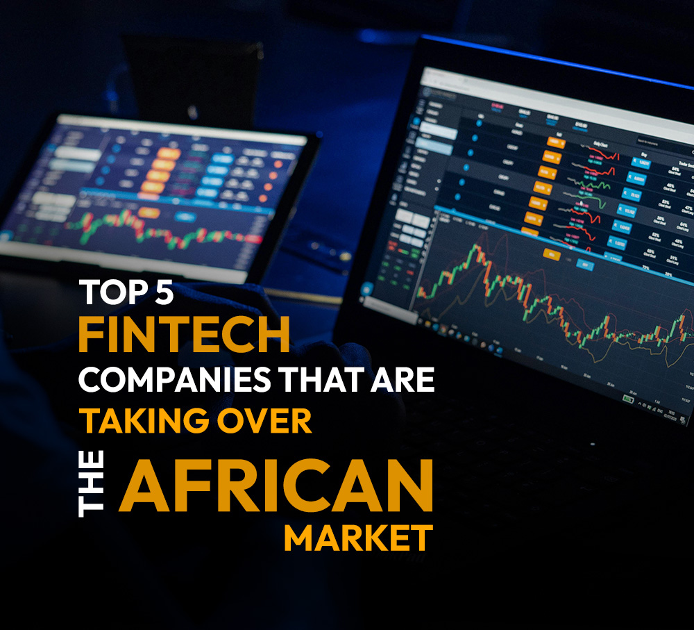 Top 5 FinTech companies that are taking over the African market