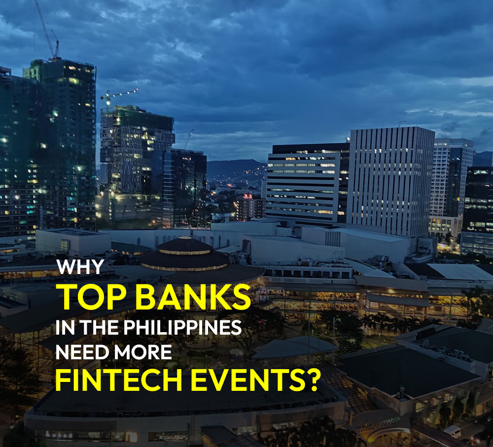 Fostering Innovation: Why Top Banks in the Philippines Need More Fintech Events?