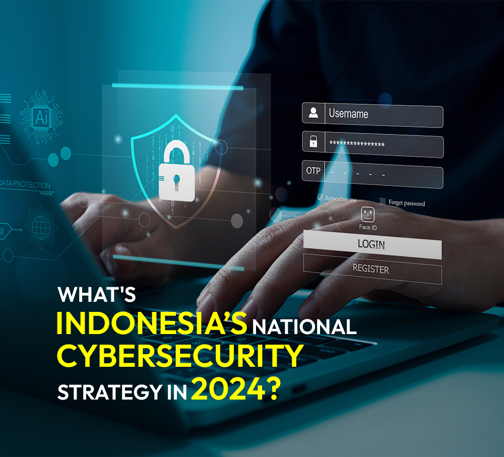 What should be Indonesia’s national cybersecurity strategy in 2024?